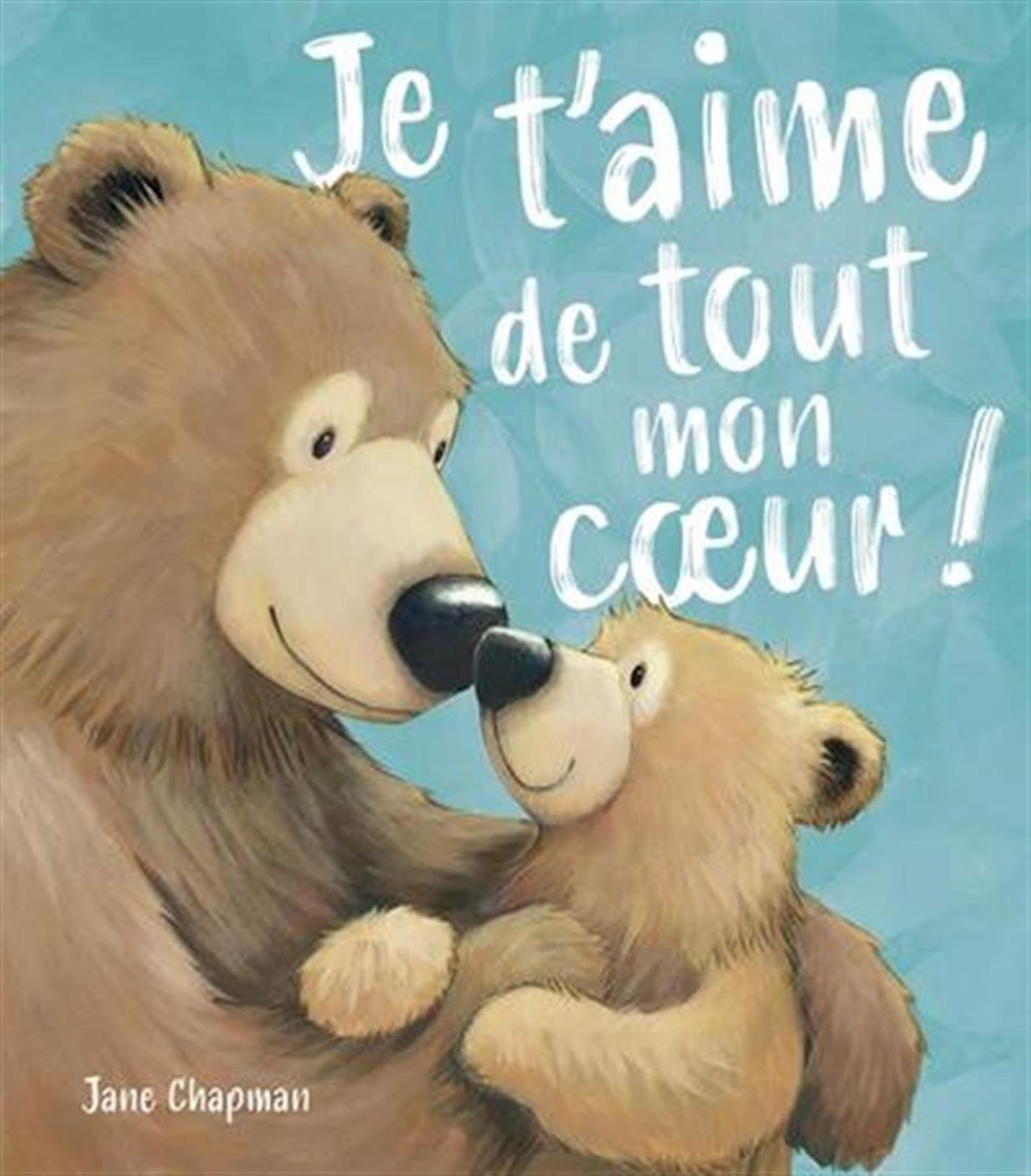 Livre | Je t'aime de tout mon coeur!