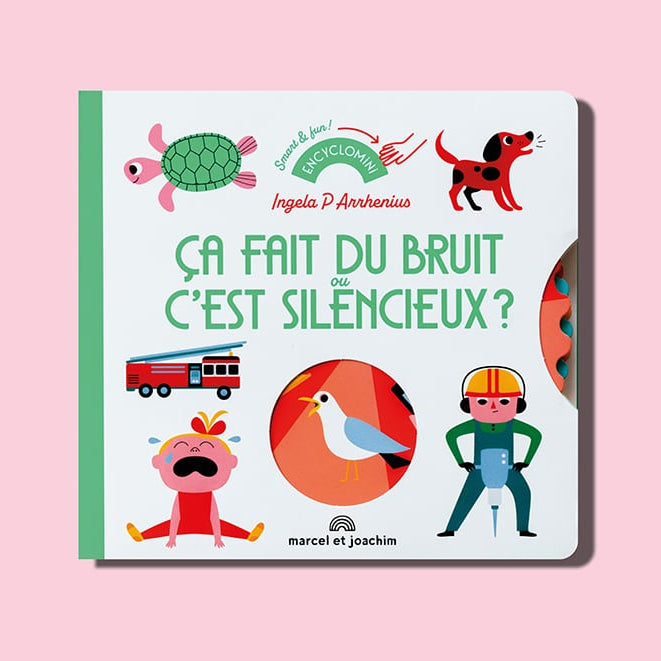 Livre interactif Ça fait du bruit ou c’est silencieux ? de Marcel & Joachim avec roues à tourner et illustrations d’Ingela P Arrhenius. - Interactive wheel book illustrated by Ingela P Arrhenius.